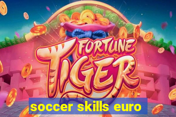 soccer skills euro